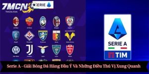 Serie A - Giải Bóng Đá Hàng Đầu Ý Và Những Điều Thú Vị